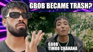 WHY GBOB BECAME TRASH G BOB TIMRO CHAHANAREACTION [upl. by Dekow]