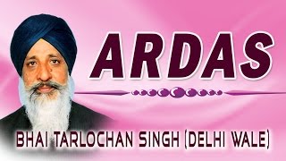 Bhai Tarlochan Singh Ji  Ardas  Sodaar Rehras Aarti [upl. by Kcirdec]