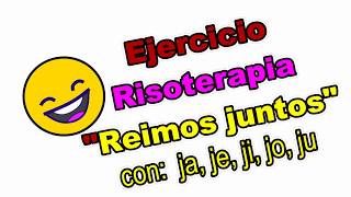 EJERCICIO RISOTERAPIA REIR CON JAJEJIJOJU [upl. by Mccarty]