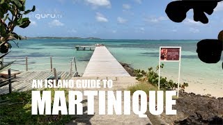 Martinique Island Guide [upl. by Tewfik]