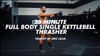 20 Minute Single Kettlebell Thrasher FOLLOW ALONG [upl. by Suryt]