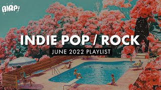 Indie Pop  Rock Playlist  BIRP June 2022 [upl. by Hayyim298]