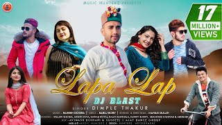 Lapa Lap  Dj Blast  Dimple Thakur  Latest Himachali Nonstop Songs  Pahari Video  Music HunterZ [upl. by Caprice]