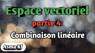 Algébre 2  Espace vectoriel part 4 [upl. by Sukin]