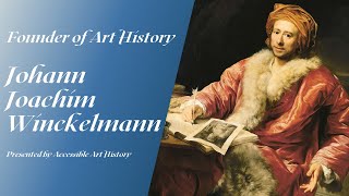 Founders of Art History Johann Joachim Winckelmann [upl. by Eelnayr]