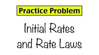 Practice Problem Initial Rates and Rate Laws [upl. by Yadnus]