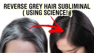 UPGRADED FORMULA ❗ ֎ REVERSE GREY HAIR USING SCIENCE MUSIC AUDIO [upl. by Euqina762]