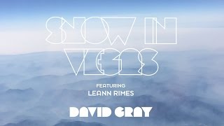 David Gray  Snow In Vegas featuring LeAnn Rimes [upl. by Chiles]