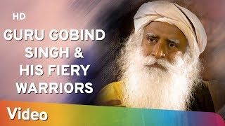 Guru Gobind Singh amp His Fiery Warriors  Sadhguru [upl. by Rabassa]