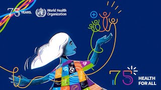 The World Health Organization at 75 [upl. by Franci]