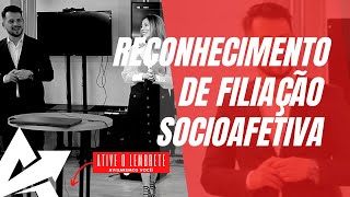 DIREITO DE FAMÍLIA Reconhecimento de filiação socioafetiva [upl. by Trevlac]