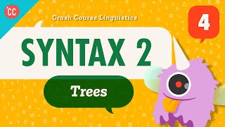 Syntax  Trees Crash Course Linguistics 4 [upl. by Maddy]