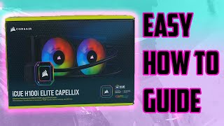 How To Install The Corsair H100i Elite Capellix [upl. by Eliath]