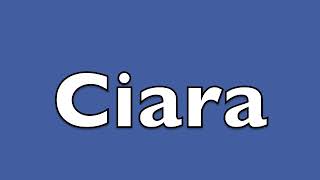 How to pronounce Ciara the Irish name [upl. by Adriana]