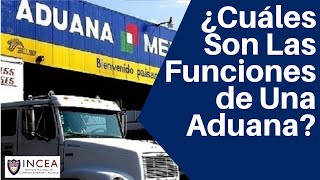 ¿Cuáles Son Las Funciones de Una Aduana [upl. by Hcib]