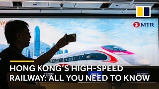 Hong Kong’s highspeed railway all you need to know [upl. by Calhoun]