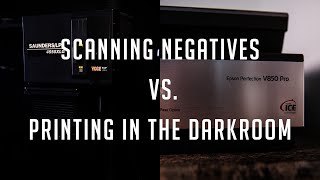 Scanning Film Negatives Vs Printing In The Darkroom [upl. by Okimuk]