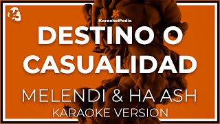 Melendi amp HA ASH  Destino O Casualidad LETRA INSTRUMENTAL KARAOKE [upl. by Baptiste]