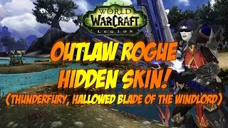 Sensus  WoW Legion Guide  THUNDERFURY HIDDEN ARTIFACT SKIN Outlaw Rogue Hidden Artifact Skin [upl. by Ettenrahs959]