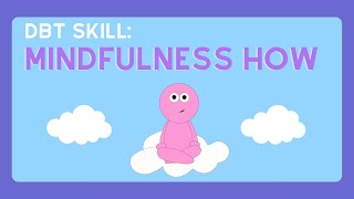 Mindfulness How Practice Being Mindful  DBT Skills from Experts [upl. by Relyuc]