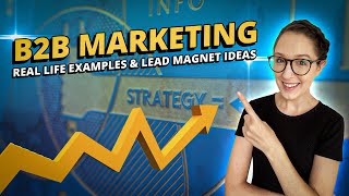 Real B2B Marketing Examples amp Lead Magnet Ideas For Business [upl. by Matthew]