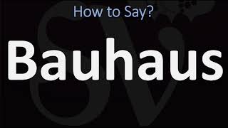 How to Pronounce Bauhaus CORRECTLY [upl. by Nahte242]