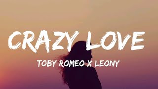 Toby Romeo x Leony  Crazy Love  Lyrics [upl. by Ahsak]