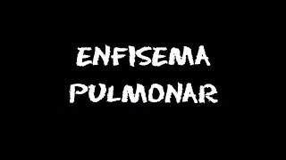 Enfisema pulmonar [upl. by Eedyak806]