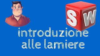 Creazione lamiere  Solidworks Italiano  Tutorial 13 [upl. by Schonfield48]