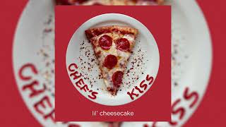 Lil Cheesecake  quotChefs Kissquot Official Audio [upl. by Anaeco]