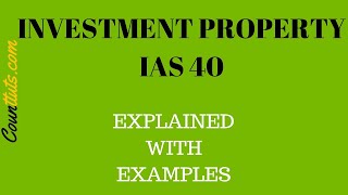 Investment Property IAS 40  Explained with Examples [upl. by Kenison]