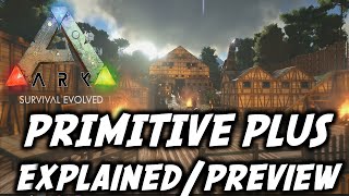 ARK Survival Evolved  Primitive Plus Explained [upl. by Delora]