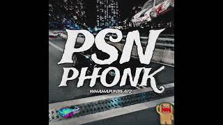 PSN PHONK REMIX Official Audio [upl. by Elleiad388]