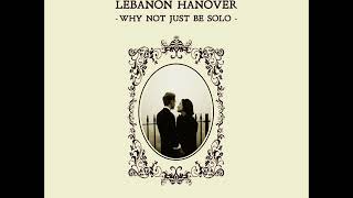 Lebanon Hanover  Why Not Just Be Solo Full Album [upl. by Hortensa37]