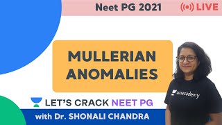 Mullerian Anomalies  NEET PG 2021  Dr Shonali Chandra [upl. by Bibbye]