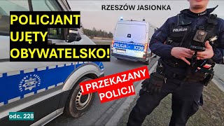 Policjant został ujęty obywatelsko bo chciał mi wcisnąć szpiegostwo Wariactwo w Rzeszowie 228 [upl. by Reerg]