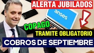 🚨¡Alerta Jubilados deberán pagar “COPAGO” en septiembre y Trámite Obligatorio de ANSES para COBRAR❌ [upl. by Suoivatnod]