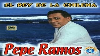 Pepe Ramos  El Rey De Las Chilenas [upl. by Pepillo]