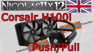 Corsair H100i PushPull Configuration Review [upl. by Adnohr260]