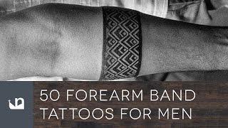 50 Forearm Band Tattoos For Men [upl. by Kalindi]