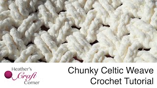 Chunky Celtic Weave Crochet Tutorial [upl. by Lienhard]