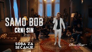 SAMO BOB  CRNI SIN Official Live Video 2019 [upl. by Valente]