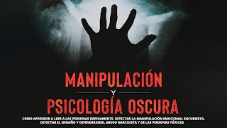 Manipulación y Psicología Oscura  Audiolibro Completo [upl. by Ahsieker]