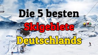 Die 5 bestengrößten Skigebiete Deutschlands [upl. by Leann]