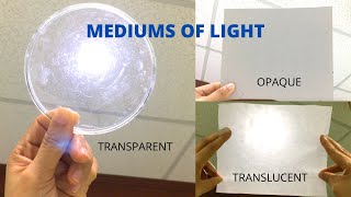 MEDIUMS OF LIGHT  Differences Between Transparent Translucent Opaque  Light Experiment for Kids [upl. by Ataeb]