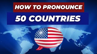 How To Say 50 Country Names English Pronunciation [upl. by Aniham]