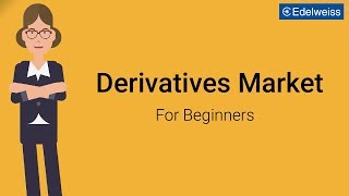 Derivatives Market For Beginners  Edelweiss Wealth Management [upl. by Linkoski183]