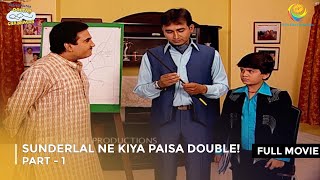 Sunderlal Ne Kiya Paisa Double  FULL MOVIE  Part 1  Taarak Mehta Ka Ooltah Chashmah Ep 55  57 [upl. by Frederique]