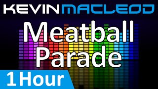 Kevin MacLeod Meatball Parade 1 HOUR [upl. by Farlie]