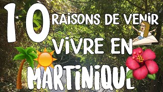 10 RAISONS DE VENIR VIVRE EN MARTINIQUE  TRAVELWITHMANON [upl. by Pownall]